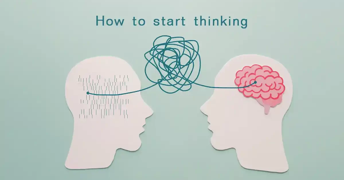 How to start thinking